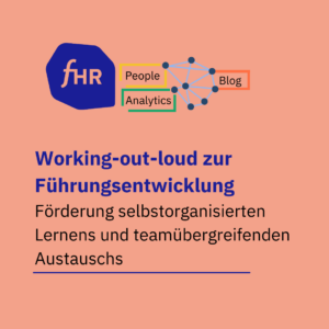 Working-out-Loud Zikel zur Führungskräfteentwicklung