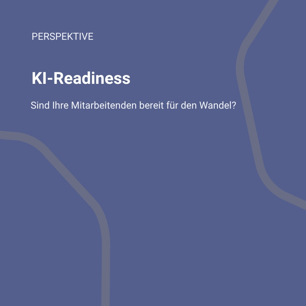 KI-Readiness: Sind Ihre Mitarbeitenden bereit für den Wandel?